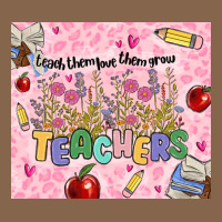 Teachers Teach Them Love Them Grow Premium Tee | Teevron