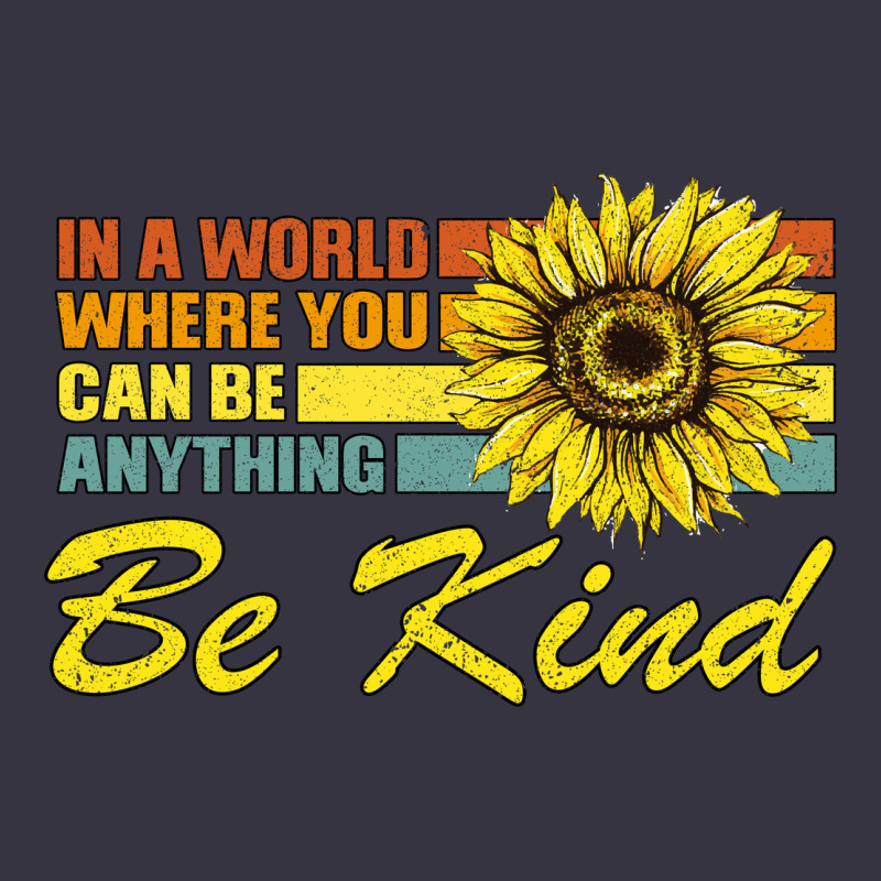 In A World Where You Can Be Anything Be Kind Vintage Hoodie by Bettercallsaul | Teevron