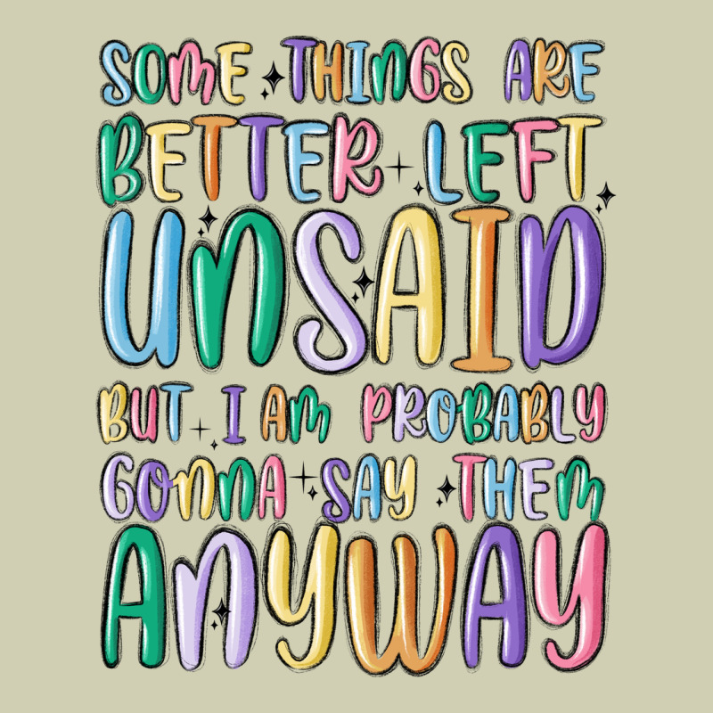 Some Things Are Better Left Unsaid But I'm Probabl Heavy Core Tee by MaliasSmallBusiness | Teevron