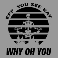 Eff You See Kay Why Oh You Skeleton Yogas Vintage Vintage Hoodie | Teevron