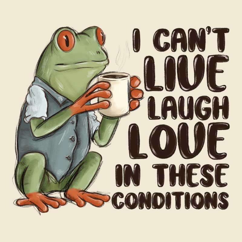 I Cant Live Laugh Love In These Conditions Ladies Tee by MaliasSmallBusiness | Teevron