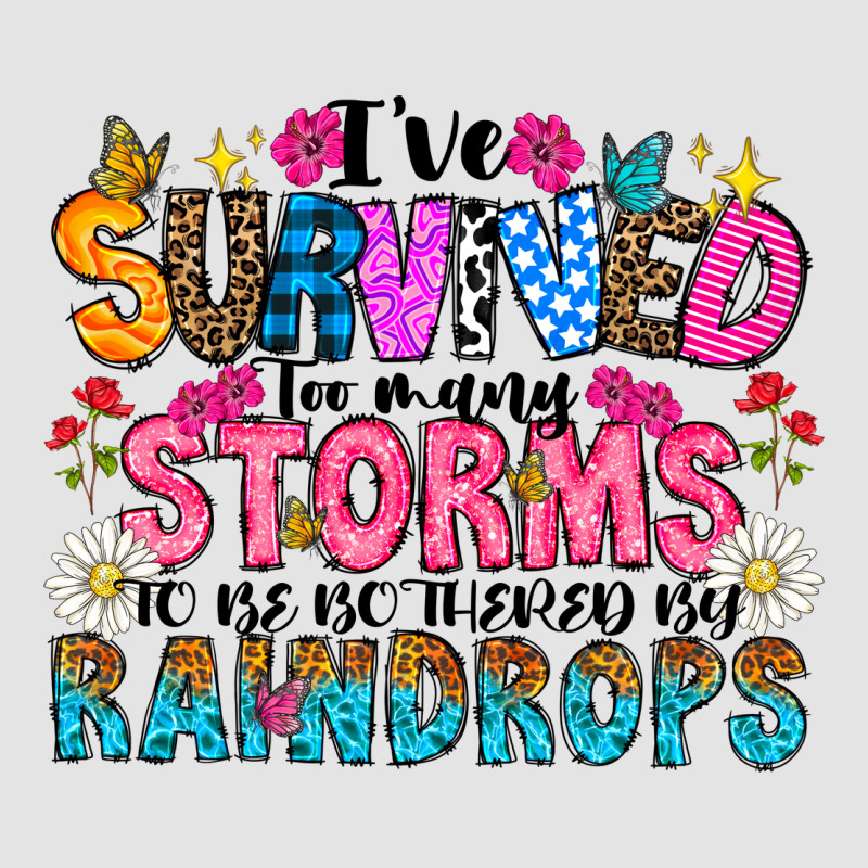 Ive Survived Too Many Storms To Be Thered By Raind Premium Sweatshirt by CowhideDigitalArt | Teevron