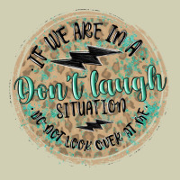 If We Are In A Don't Laugh Situation Heavy Core Tee | Teevron