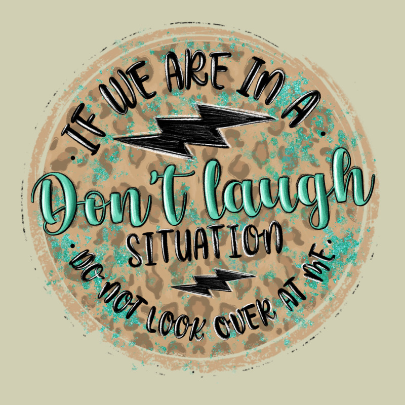 If We Are In A Don't Laugh Situation Heavy Core Tee by MaliasSmallBusiness | Teevron