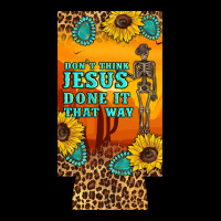 Don't Jesus Done It That Way Western Skeleton  12 Oz Can Cooler  (slim Urban Hoodie | Teevron