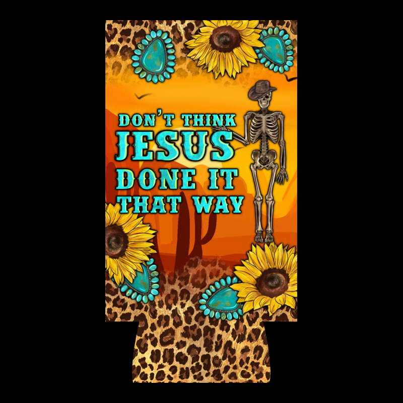 Don't Jesus Done It That Way Western Skeleton  12 Oz Can Cooler  (slim Urban Hoodie by Artiststas | Teevron