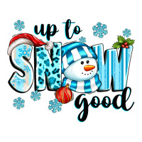 up to snow good | Teevron