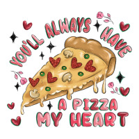 you'll always have a pizza my heart | Teevron