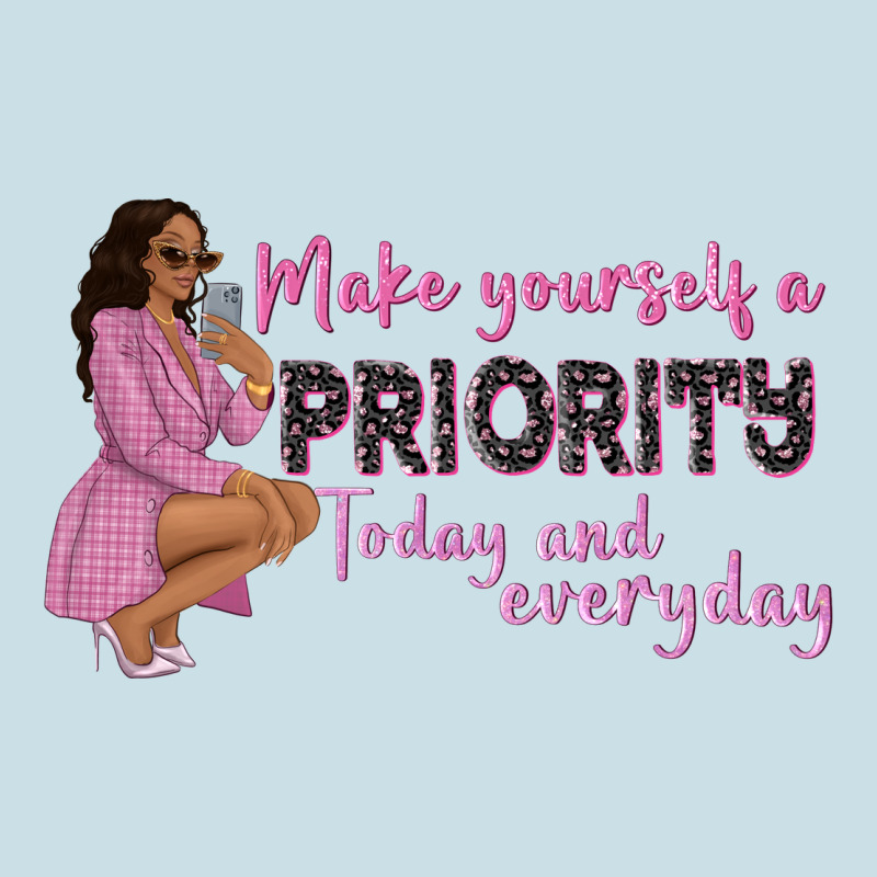 Make Yourself A Priority Today And Everyday Afro W Ladies Tee by NancyCooperArtShop | Teevron