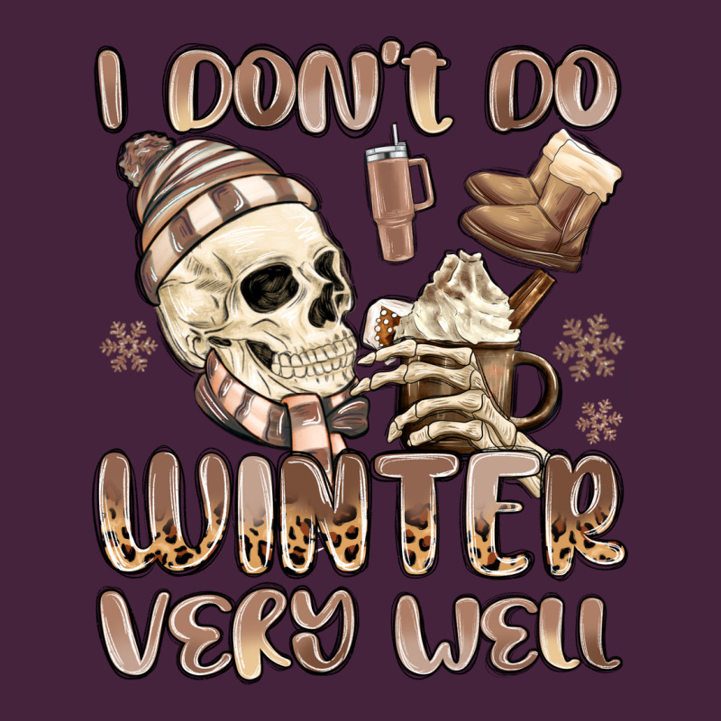 I Don't Do Winter Very Well Premium Tee by MaliasSmallBusiness | Teevron