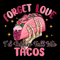 Forget Love Id Rather Fall Into Tacos Ladies Tee | Teevron