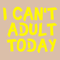 I Can T Adult Today Urban Heavy Tee | Teevron