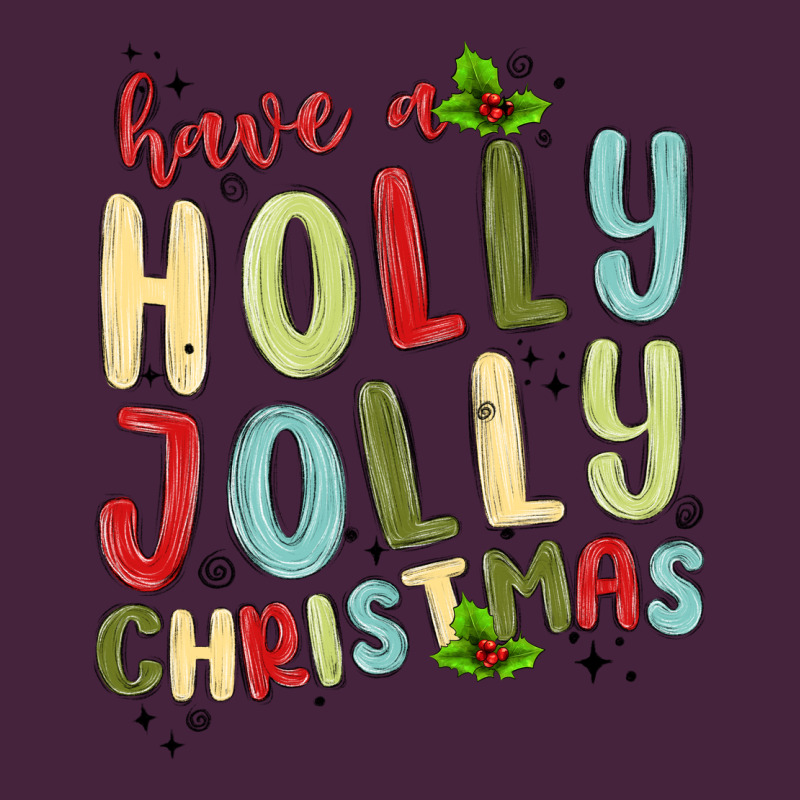 Have A Holly Jolly Christmas Premium Tee by MaliasSmallBusiness | Teevron