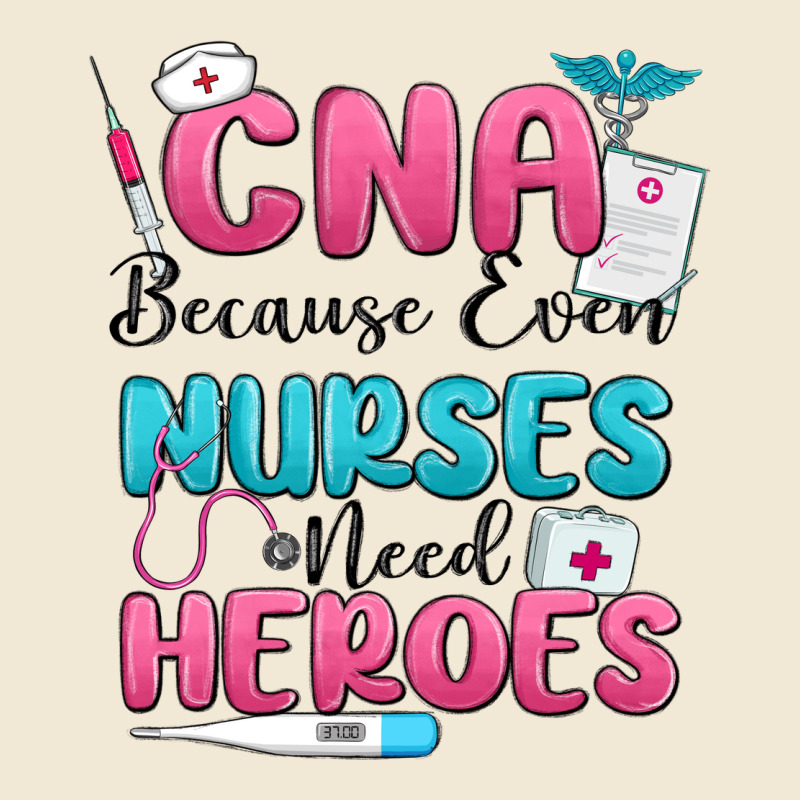 Cna Because Even Nurses Need Heroes Premium Tee by MaliasSmallBusiness | Teevron