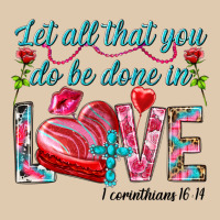 Let All That You Do Be Done In Love 1 Corinthians Heavyweight Sweatshirt | Teevron