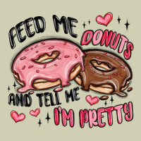 Feed Me Donuts And Tell Me I'm Pretty Heavy Core Tee | Teevron