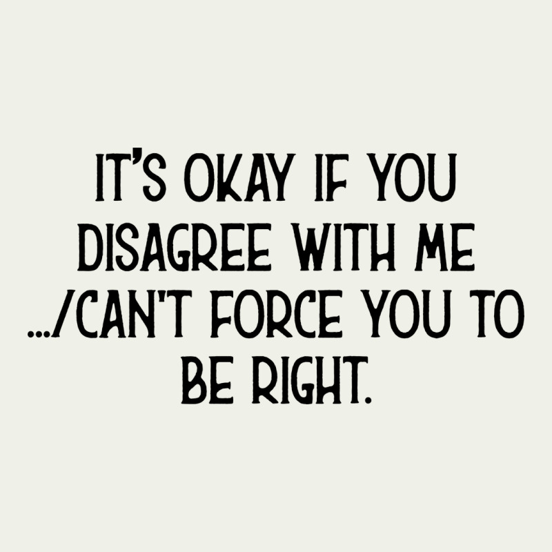 It's Okay If You Disagree With Me Urban Heavy Tee by Bettercallsaul | Teevron