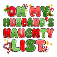 On My Husband's Naughty List Premium Tee | Teevron