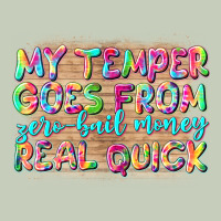 My Temper Goes From Zerobail Money Real Quick Ladies Tee | Teevron
