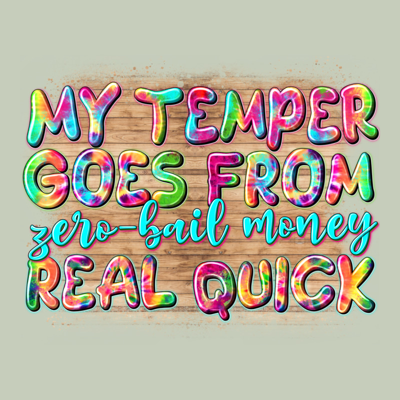 My Temper Goes From Zerobail Money Real Quick Ladies Tee by NancyCooperArtShop | Teevron