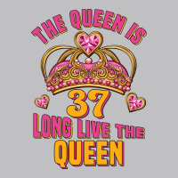 The Queen Is 37 Long Live The Queen Kopya Classic Tee | Teevron