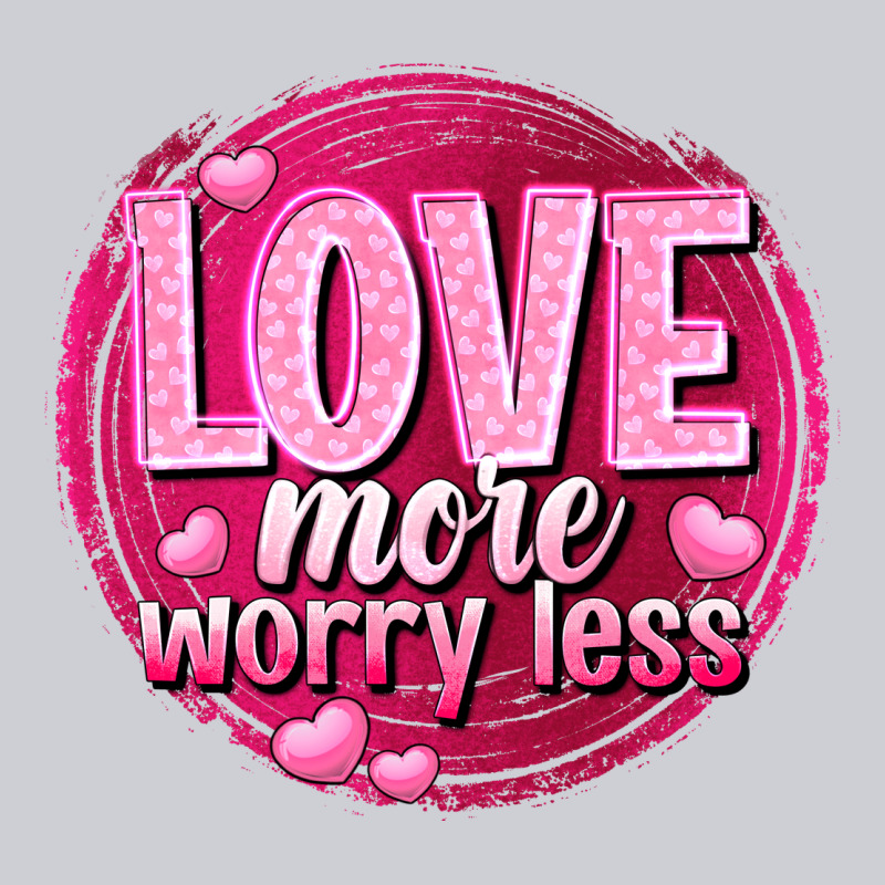 Love More Worry Less Valentine's Day Heavyweight Sweatshirt by HowdyJamesFarm | Teevron