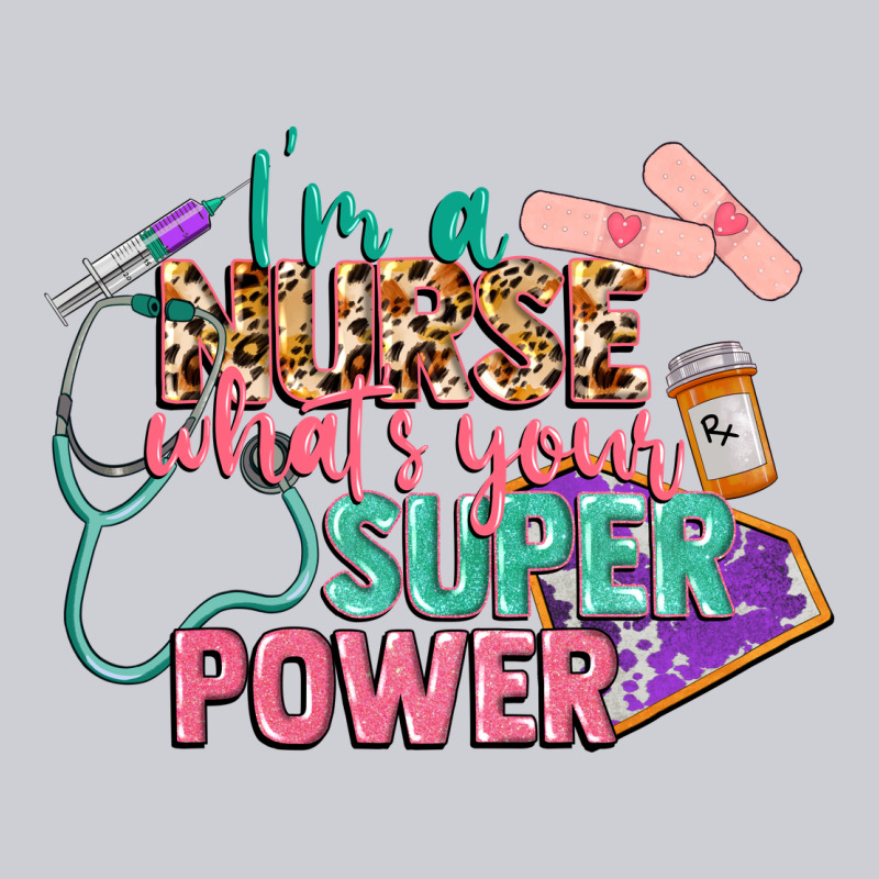 I'm A Nurse What's Your Superpower Heavyweight Sweatshirt by CowGirlArtShop | Teevron