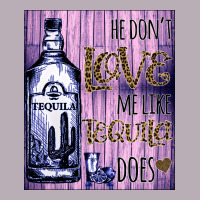 He Don't Like Me Like Tequila Does Nobody Can Vintage Tee | Teevron