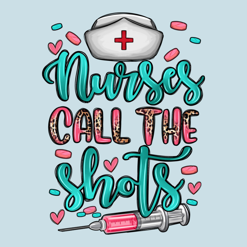 Nurses Call The Shots Ladies Tee by NancyCooperArtShop | Teevron