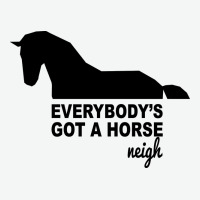 Everybody's Gotta Horse Neigh Urban Heavy Tee | Teevron