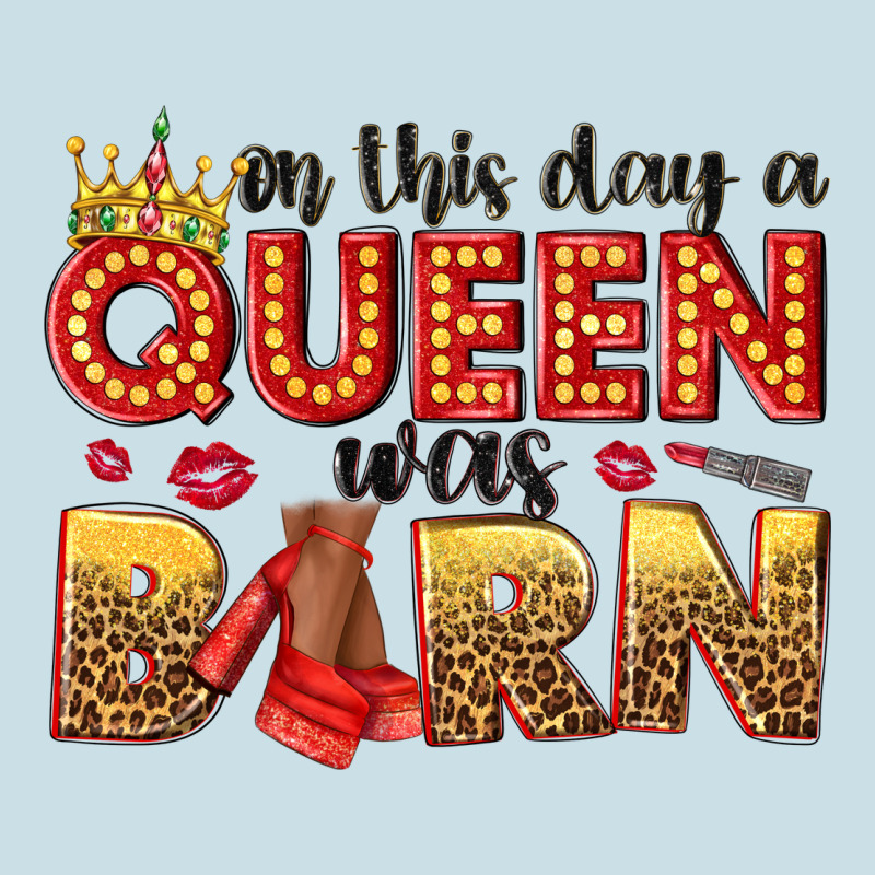 On This Day A Queen Was Born Ladies Tee by NancyCooperArtShop | Teevron