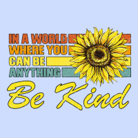 In A World Where You Can Be Anything Be Kind Urban Heavy Tee | Teevron