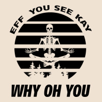 Eff You See Kay Why Oh You Skeleton Yogas Vintage Urban Heavy Tee | Teevron
