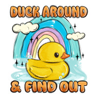 duck around and find out | Teevron