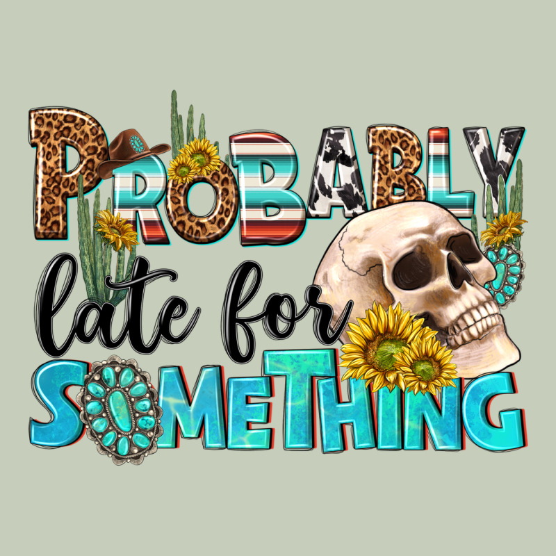 Probably Late For Something Ladies Tee by NancyCooperArtShop | Teevron