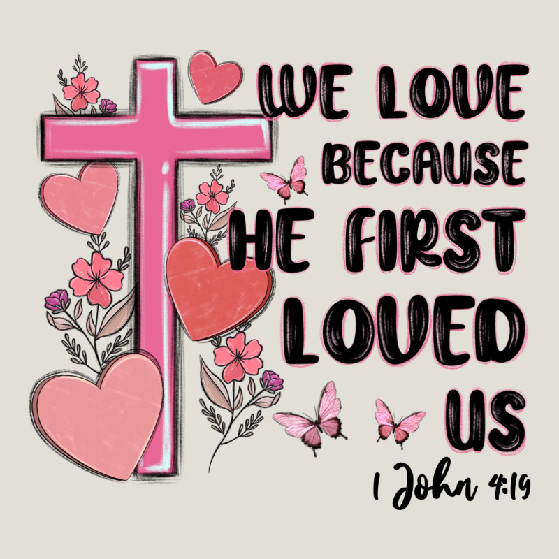 We Love Because He First Loved Us Heavy Core Tee by MaliasSmallBusiness | Teevron