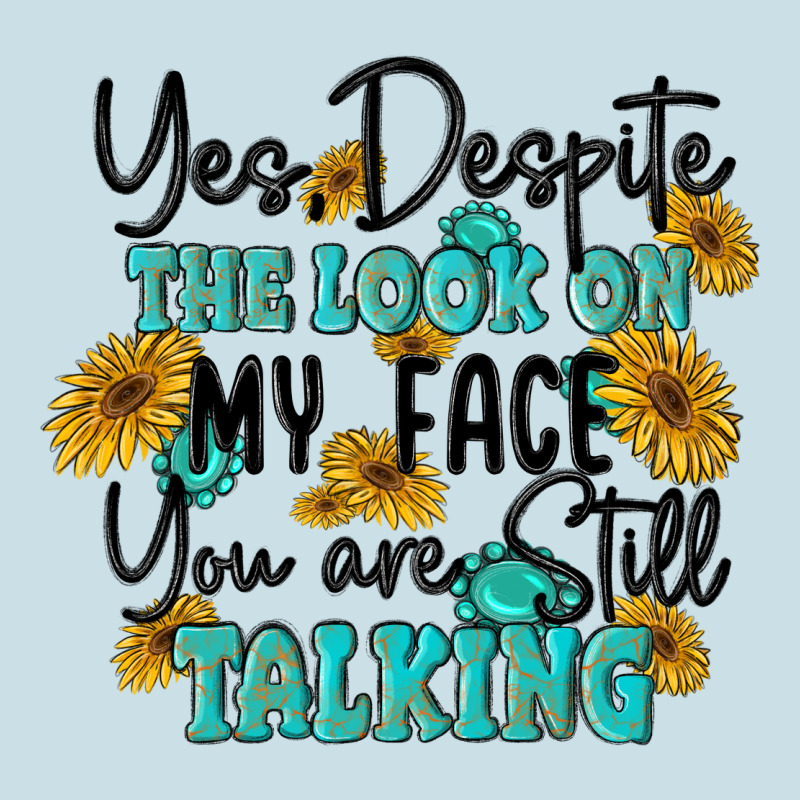 You Despite The Lok On My Face You Are Still Talki Ladies Tee by MaliasSmallBusiness | Teevron