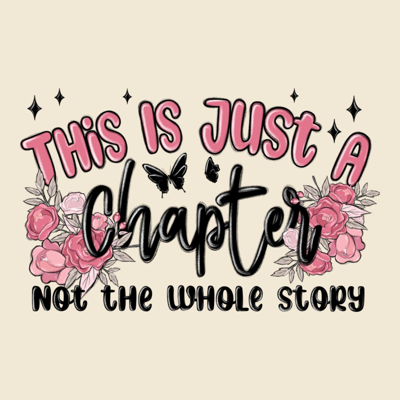 This Is Just A Chapter Not The Whole Story Ladies Tee by MaliasSmallBusiness | Teevron