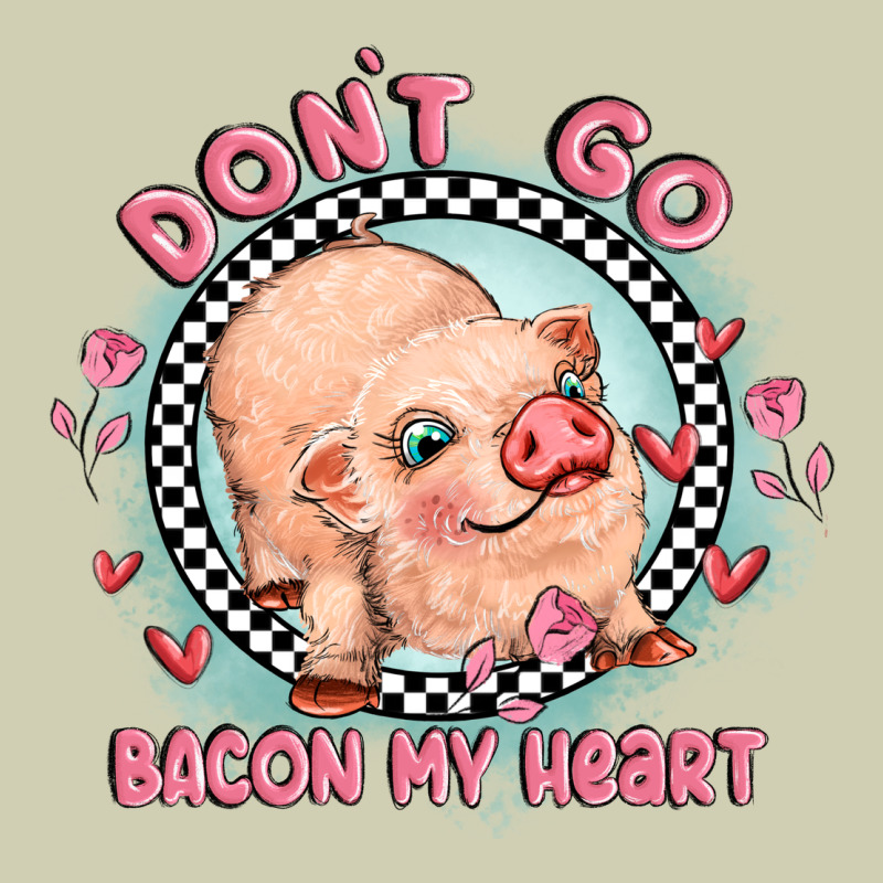 Dont Go Bacon My Heart Heavy Core Tee by MaliasSmallBusiness | Teevron