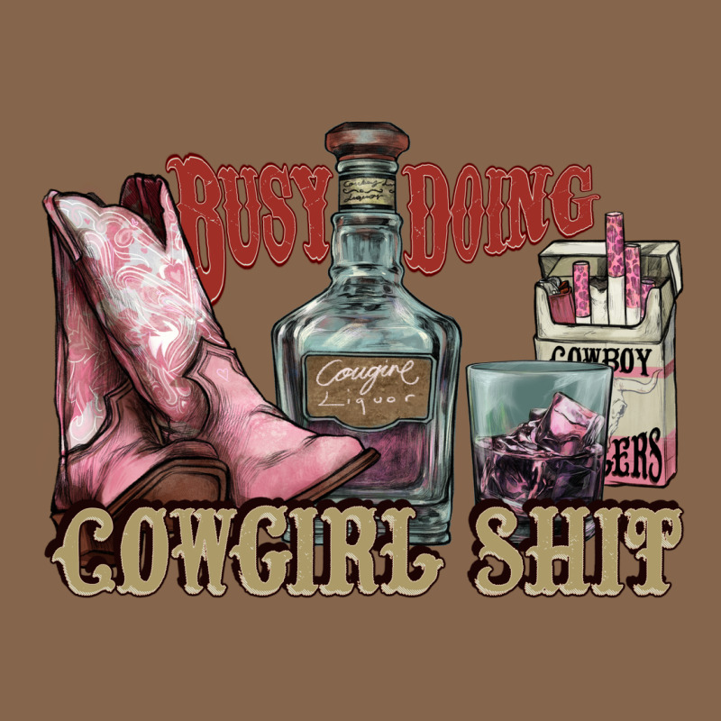 Busy Doing Cowgirl Shit Liquor Boots Cigarette Premium Tee by NancyCooperArtShop | Teevron
