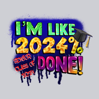 I'm Like 2024 Done Heavyweight Sweatshirt | Teevron