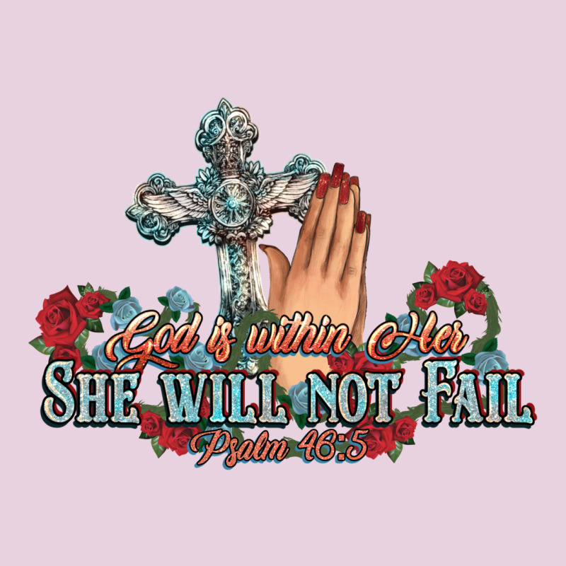 She Will Not Fail Psalm Christian Cross Pray Ladies Tee by NancyCooperArtShop | Teevron