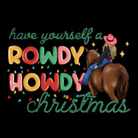 Have Yourself A Rowdy Howdy Christmas Ladies Tee | Teevron