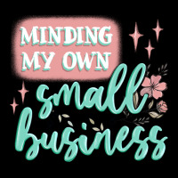 Minding My Own Small Business Heavy Core Tee | Teevron