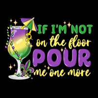 If I'm Not On The Floor Pour Me One More Heavy Core Tee | Teevron