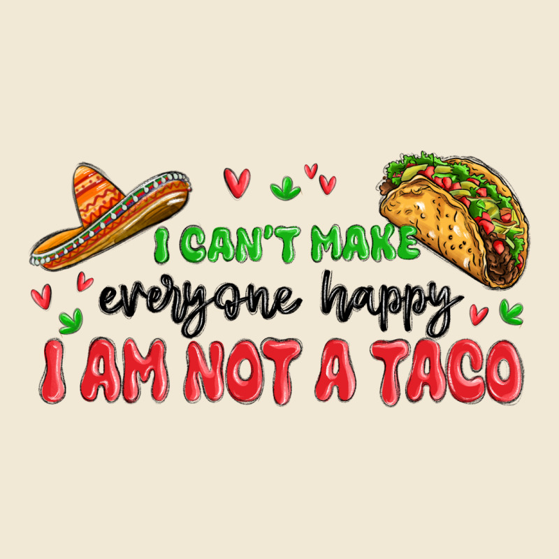 I Cant Make Everyone Happy I An Not A Taco Premium Tee by MaliasSmallBusiness | Teevron
