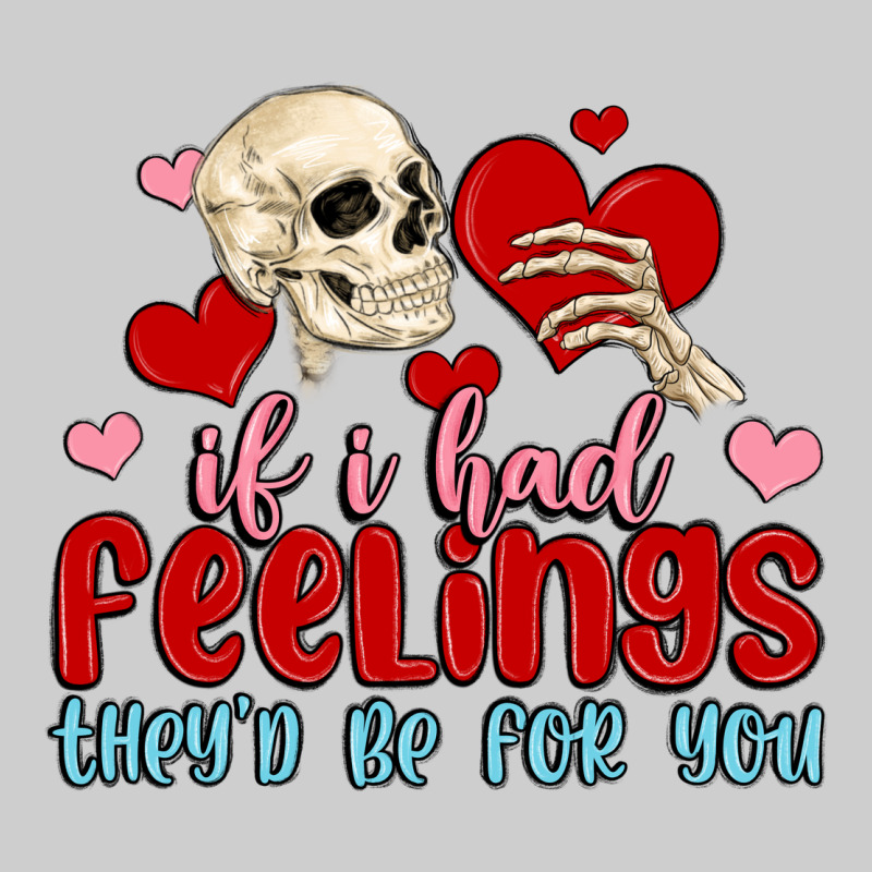 If I Had Feelings They D Be For You Premium Tee by MaliasSmallBusiness | Teevron