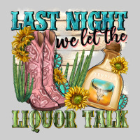 Last Night We Let The Liquar Talk Premium Tee | Teevron