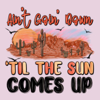 Ain't Goin' Down 'til The Sun Comes Up Ladies Tee | Teevron