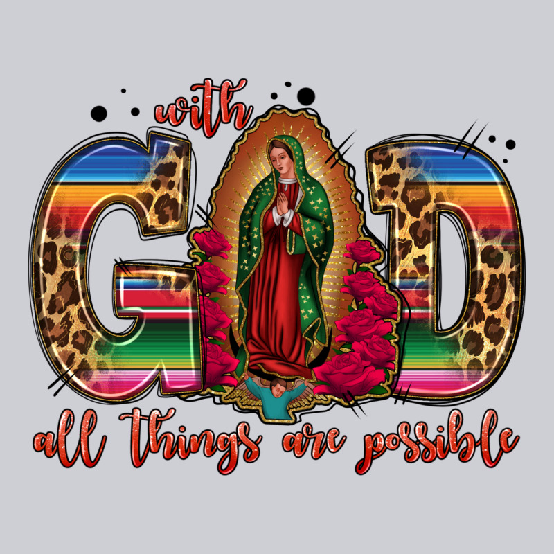 With God All Things Are Possible Lady Of Guadalupe Classic Tee by Jasminsmagicworld | Teevron